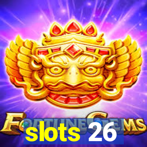 slots 26